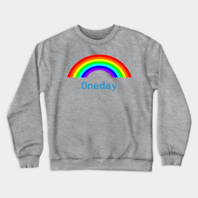 One Day Rainbow Crewneck Sweatshirt by ellenhenryart